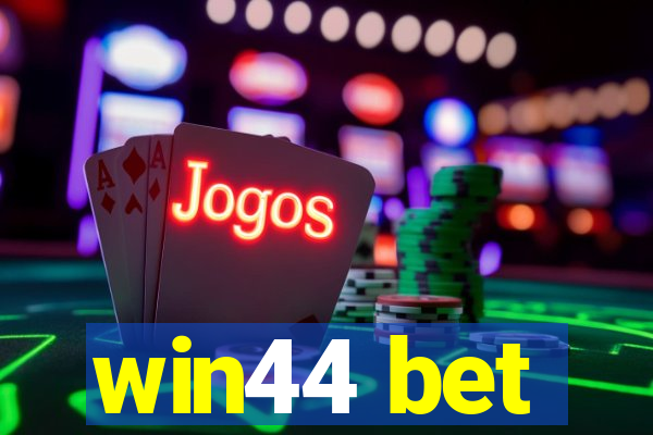 win44 bet